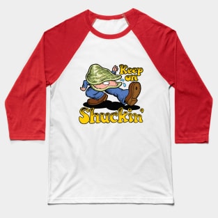 Keep on Shuckin' Baseball T-Shirt